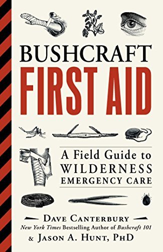 Bushcraft First Aid: A Field Guide To Wilderness Emergency Care (bushcraft Su...