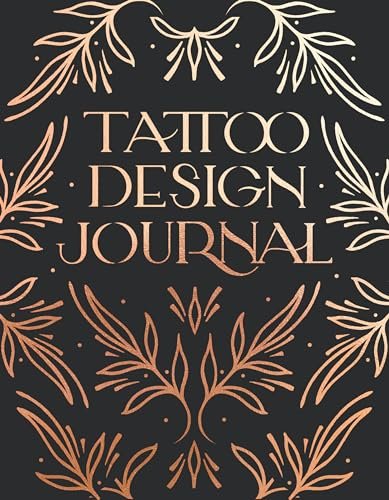 Tattoo Design Journal: A Sketchbook With Prompts To Create Tattoo Designs And...