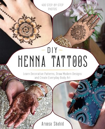 Diy Henna Tattoos: Learn Decorative Patterns, Draw Modern Designs And Create ...